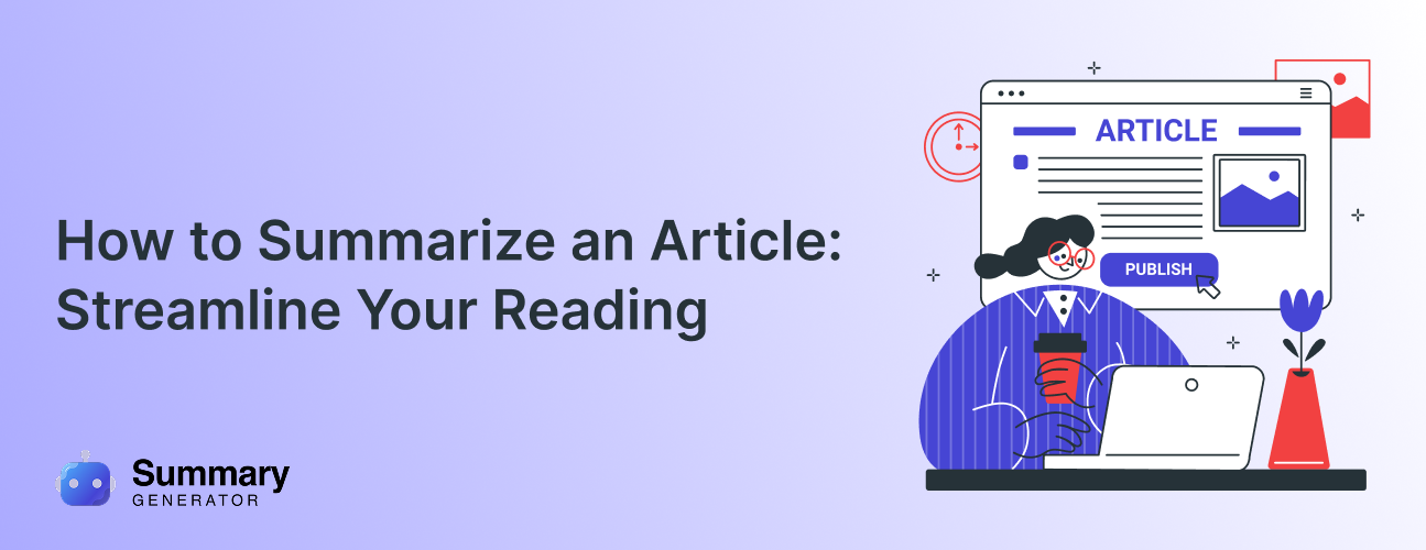 How to Summarize an Article: Streamline Your Reading