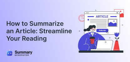How to Summarize an Article: Streamline Your Reading
