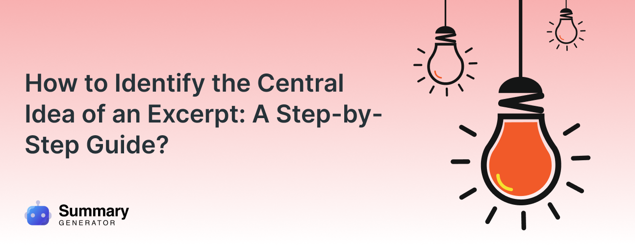 How to Identify the Central Idea of an Excerpt: Step-by-Step Guide
