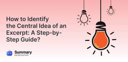 How to Identify the Central Idea of an Excerpt: Step-by-Step Guide