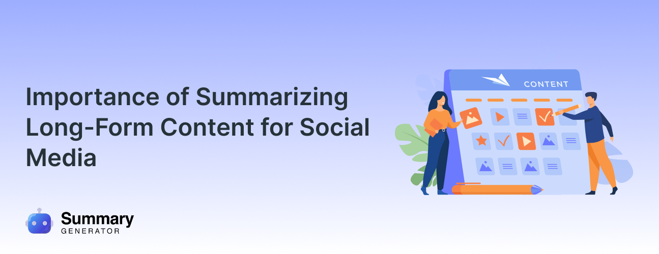 Importance of Summarizing Long-Form Content for Social Media