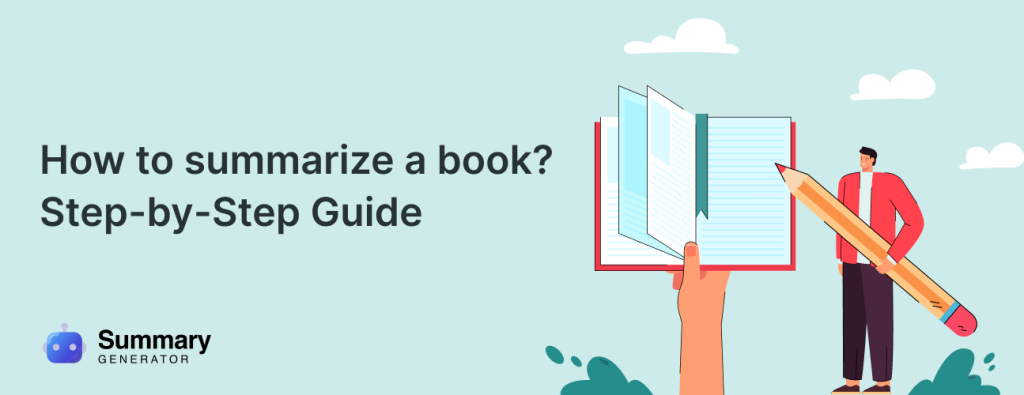 How to Summarize a Book? Step-by-Step Guide